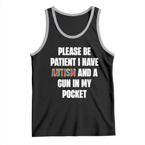 Funny Please Be Patient I Have Autism And A Gun In My Pocket Tank Top Autism Awareness TS11 Black Athletic Heather Print Your Wear