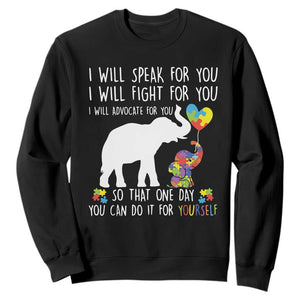 Autism Awareness Mom Sweatshirt I Will Speak Fight Advocate For You So That You Can Do It For Yourself TS11 Black Print Your Wear