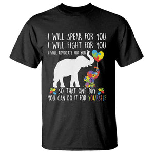 Autism Awareness Mom T Shirt I Will Speak Fight Advocate For You So That You Can Do It For Yourself TS11 Black Print Your Wear