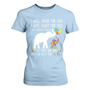 Autism Awareness Mom T Shirt For Women I Will Speak Fight Advocate For You So That You Can Do It For Yourself TS11 Light Blue Print Your Wear
