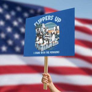 Flippers Up I Stand With The Peinguins Protest Sign Penguins Tariff Resist TS11 Horizontal 18" × 24" Blue Print Your Wear