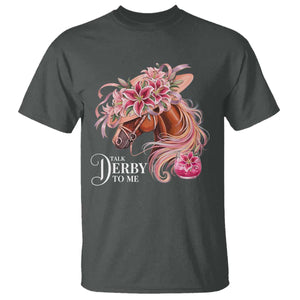Talk Derby To Me T Shirt Funny Horse Racing Derby Day Stargazer Lilies TS11 Dark Heather Print Your Wear