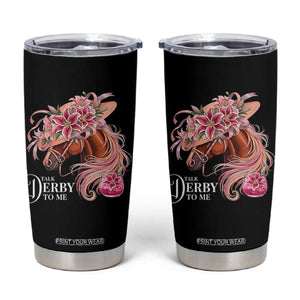 Talk Derby To Me Tumbler Cup Funny Horse Racing Derby Day Stargazer Lilies TS11 Black Print Your Wear