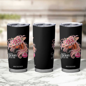Talk Derby To Me Tumbler Cup Funny Horse Racing Derby Day Stargazer Lilies TS11 Print Your Wear