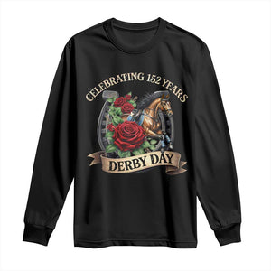 Celebrating 152 Years Derby Day Long Sleeve Shirt Vintage Horse Racing Roses TS11 Black Print Your Wear
