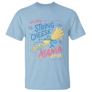 In My String Cheese Mama Era T Shirt Funny Mom Life Coquette Bow TS11 Light Blue Print Your Wear