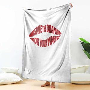Save The Drama For Your Mama Throw Blanket Retro 90s Sitcom TS11 Print Your Wear