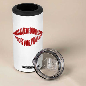 Save The Drama For Your Mama 4 in 1 Can Cooler Tumbler Retro 90s Sitcom TS11 Print Your Wear