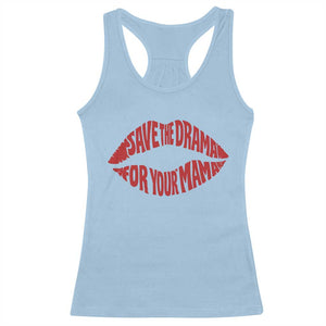 Save The Drama For Your Mama Racerback Tank Top Retro 90s Sitcom TS11 Light Blue Print Your Wear