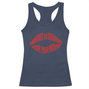 Save The Drama For Your Mama Racerback Tank Top Retro 90s Sitcom TS11 Navy Print Your Wear