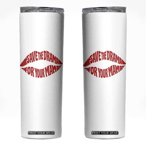 Save The Drama For Your Mama Skinny Tumbler Retro 90s Sitcom TS11 White Print Your Wear