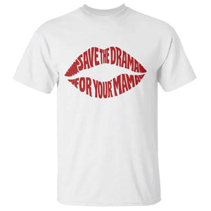 Save The Drama For Your Mama T Shirt Retro 90s Sitcom TS11 White Print Your Wear