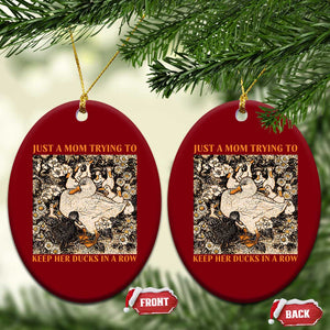 Just A Mom Trying To Keep Her Ducks In A Row Ceramic Ornament Funny Duck Mom TS11 Print Your Wear