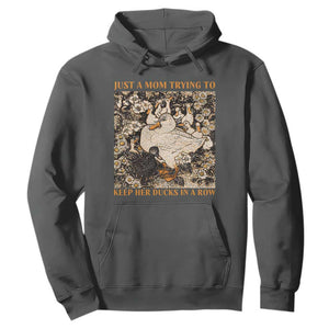 Just A Mom Trying To Keep Her Ducks In A Row Hoodie Funny Duck Mom TS11 Dark Heather Print Your Wear