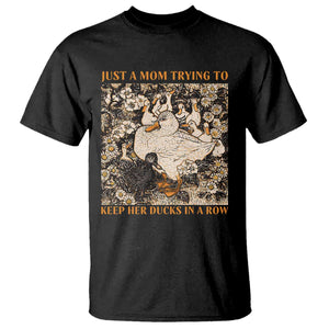 Just A Mom Trying To Keep Her Ducks In A Row T Shirt Funny Duck Mom TS11 Black Print Your Wear
