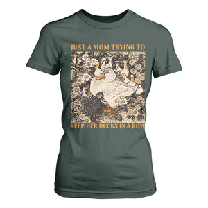 Just A Mom Trying To Keep Her Ducks In A Row T Shirt For Women Funny Duck Mom TS11 Dark Forest Green Print Your Wear