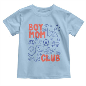 Boy Mom Club Toddler T Shirt Mom Of Boys Dinosaur Kids Toy Doodles TS11 Light Blue Print Your Wear