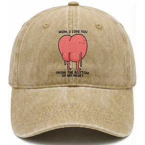 Mom I Love You From The Bottom Of My Heart Washed Cotton Baseball Cap Family Humor TS11 Print Your Wear