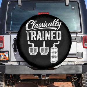Classically Trained Manual Car Spare Tire Cover Pedals Driving Humor TS11 No hole Black Print Your Wear