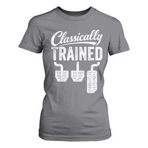 Classically Trained Manual Car T Shirt For Women Pedals Driving Humor TS11 Charcoal Print Your Wear