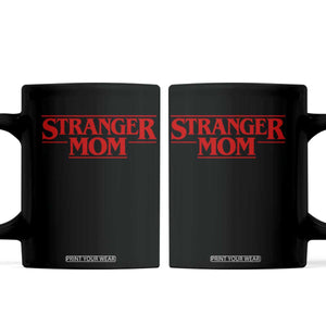Stranger Mom Coffee Mug Funny Mothers Day Movie Gift TS11 Black Print Your Wear