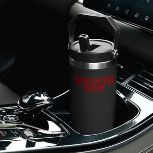 Stranger Mom Flip Straw Tumbler Funny Mothers Day Movie Gift TS11 Print Your Wear
