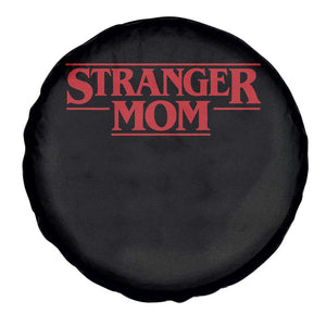 Stranger Mom Spare Tire Cover Funny Mothers Day Movie Gift TS11 Print Your Wear