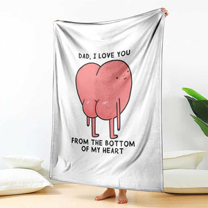 Dad I Love You From The Bottom Of My Heart Throw Blanket Fathers Day Gifts