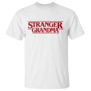 Stranger Grandma T Shirt Funny Grandmother Movie Gift TS11 White Print Your Wear