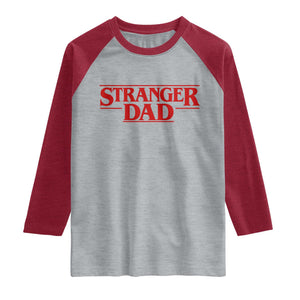 Stranger Dad Raglan Shirt Funny Fathers Day Movie Gift TS11 Heather Gray Heather Red Print Your Wear