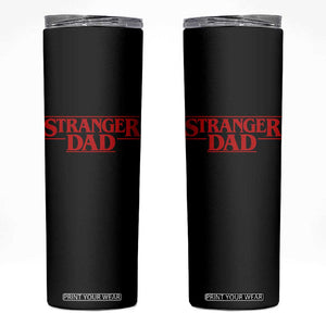 Stranger Dad Skinny Tumbler Funny Fathers Day Movie Gift TS11 Black Print Your Wear