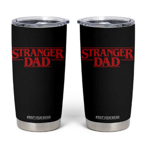 Stranger Dad Tumbler Cup Funny Fathers Day Movie Gift TS11 Black Print Your Wear
