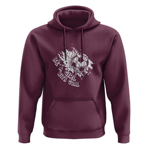 Soccer Lover Hoodie Be A Girl With Goals Football Funny Sayings TS11 Maroon Print Your Wear