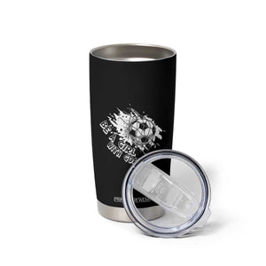 Soccer Lover Tumbler Cup Be A Girl With Goals Football Funny Sayings TS11 Print Your Wear