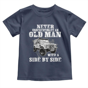 Classic Car Toddler T Shirt Never Underestimate An Old Man With A Side By Side Vintage Car TS11 Navy Print Your Wear