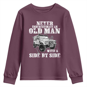 Classic Car Youth Sweatshirt Never Underestimate An Old Man With A Side By Side Vintage Car TS11 Maroon Print Your Wear