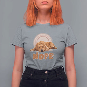 Lazy Golden Retriever T Shirt For Women Nope Funny Dog Lover TS11 Sport Gray Print Your Wear
