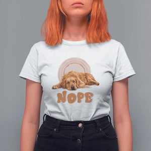 Lazy Golden Retriever T Shirt For Women Nope Funny Dog Lover TS11 White Print Your Wear