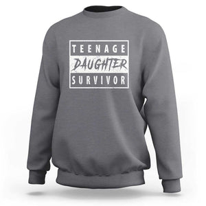 Teenage Daughter Survivor Sweatshirt Vintage Funny Popular Parenting Quote TS11 Charcoal Print Your Wear