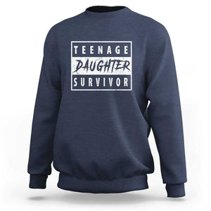 Teenage Daughter Survivor Sweatshirt Vintage Funny Popular Parenting Quote TS11 Navy Print Your Wear