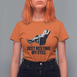 Funny Dad T Shirt For Women Just Resting My Eyes Father's Day TS11 Orange Print Your Wear