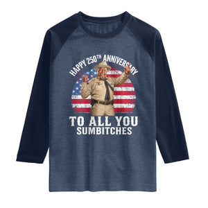 Happy 250th Anniversary To All You Sumbitches Raglan Shirt Funny Smokey Patriotic 70s Movie The Bandit