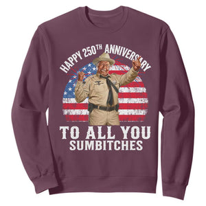 Happy 250th Anniversary To All You Sumbitches Sweatshirt Funny Smokey Patriotic 70s Movie The Bandit