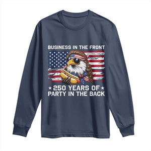 Business In The Front Party In The Back 250th Anniversary USA Long Sleeve Shirt Patriotic Eagle Mullet
