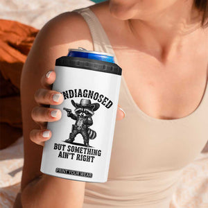 Undiagnosed But Something Ain't Right 4 in 1 Can Cooler Tumbler Funny Raccoon Cowboy