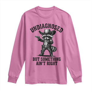 Undiagnosed But Something Ain't Right Long Sleeve Shirt Funny Raccoon Cowboy
