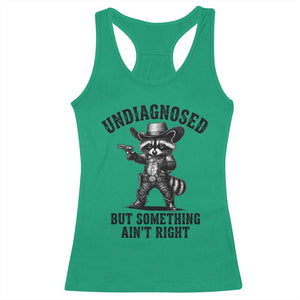 Undiagnosed But Something Ain't Right Racerback Tank Top Funny Raccoon Cowboy