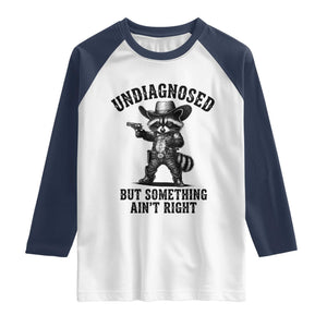 Undiagnosed But Something Ain't Right Raglan Shirt Funny Raccoon Cowboy