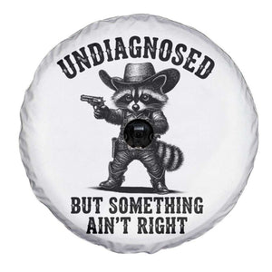 Undiagnosed But Something Ain't Right Spare Tire Cover Funny Raccoon Cowboy