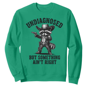 Undiagnosed But Something Ain't Right Sweatshirt Funny Raccoon Cowboy